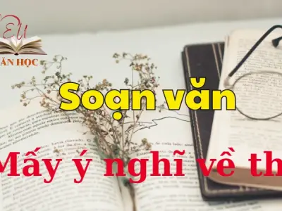 Soạn bài Mấy ý nghĩ về thơ - Ngữ văn 12 tập 1 - Kết nối tri thức