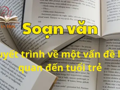 Soạn bài Thuyết trình về một vấn đề liên quan đến tuổi trẻ - Ngữ văn 12 tập 1 - Kết nối tri thức