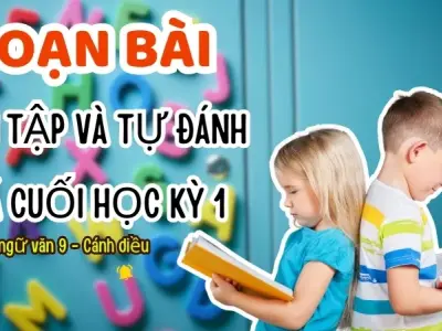 Soạn bài Ôn tập và tự đánh giá cuối học kì 1 - Ngữ văn 9 - Cánh diều