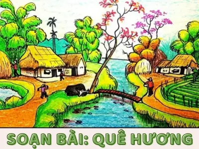 Soạn bài Quê hương - Ngữ văn 9 - Cánh diều