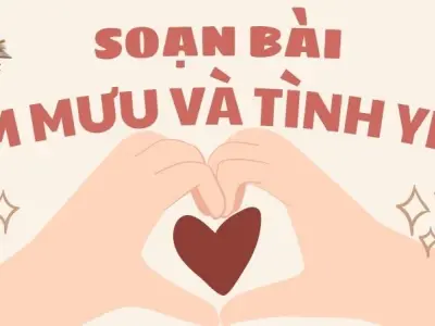 Soạn bài Âm mưu và tình yêu - Kết nối tri thức Lớp 9