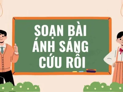 Soạn bài Ánh sáng cứu rỗi - Cánh diều 12