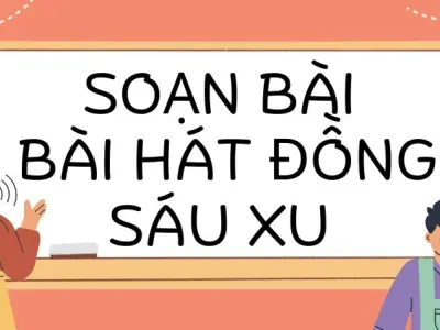 Soạn bài Bài hát đồng sáu xu - Kết nối tri thức Lớp 9