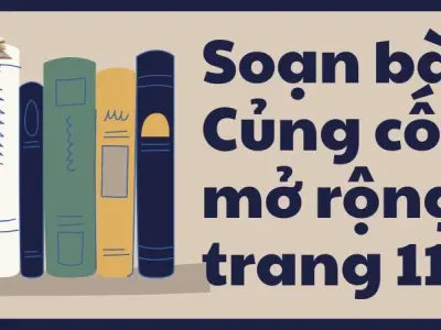 Soạn bài Củng cố, mở rộng trang 111 - Kết nối tri thức Lớp 9