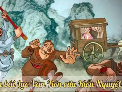 Soạn bài Lục Vân Tiên cứu Kiều Nguyệt Nga - Ngữ văn lớp 9 chân trời sáng tạo (Tập 1)