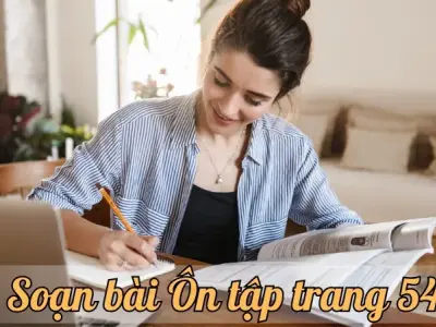 Soạn bài Ôn tập trang 54 - Ngữ văn lớp 9 chân trời sáng tạo (Tập 1)
