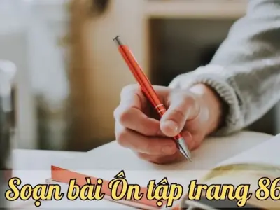 Soạn bài Ôn tập trang 86 - Ngữ văn lớp 9 chân trời sáng tạo (Tập 1)