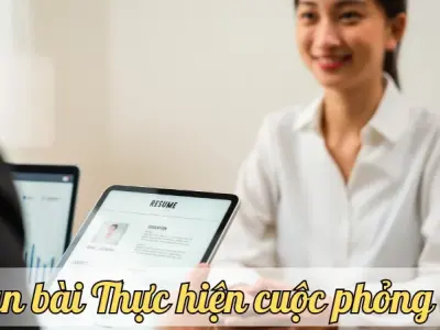 Soạn bài Thực hiện cuộc phỏng vấn - Ngữ văn lớp 9 chân trời sáng tạo (Tập 1)