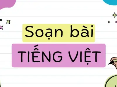 Soạn bài Tiếng Việt - Kết nối tri thức Lớp 9