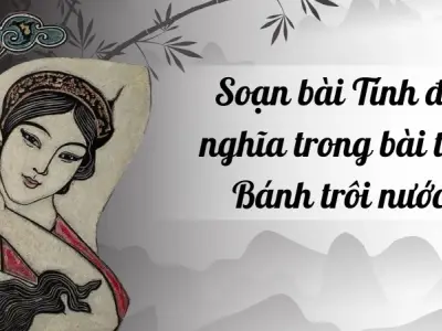 Soạn bài Tính đa nghĩa trong bài thơ Bánh trôi nước - Ngữ văn 9 chân trời sáng tạo ( Tập 1)