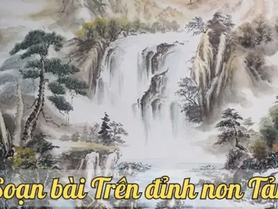 Soạn bài Trên đỉnh non Tản - Ngữ văn lớp 12 chân trời sáng tạo (Tập 1)