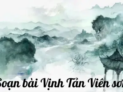 Soạn bài Vịnh Tản Viên sơn - Ngữ văn lớp 12 chân trời sáng tạo (Tập 1)