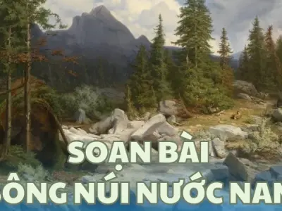 Soạn bài Sông núi nước Nam (Nam quốc sơn hà) - Ngữ văn 9 - Cánh diều