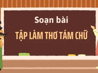 Soạn bài Tập làm thơ tám chữ - Ngữ văn 9 - Cánh diều