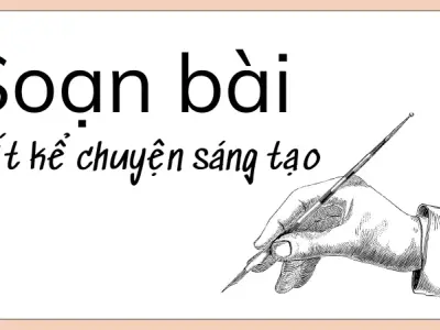 Soạn bài viết truyện kể sáng tạo - Ngữ văn 9 - Cánh diều