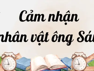 Cảm nhận nhân vật ông Sáu trong Chiếc lược ngà lớp 9 chi tiết
