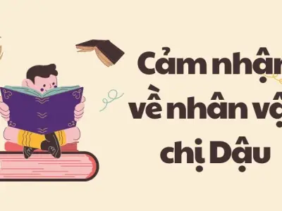 Cảm nhận về nhân vật chị Dậu qua bài văn mẫu lớp 9 hay nhất