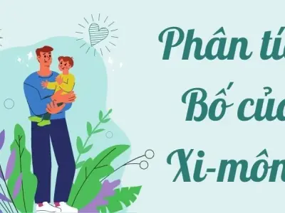 Bài văn mẫu phân tích Bố của Xi-mông lớp 9 chi tiết nhất