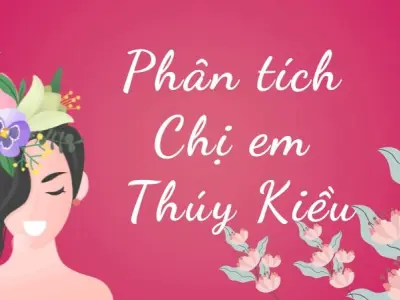 Văn mẫu lớp 9: Phân tích Chị em Thúy Kiều trong Truyện Kiều 