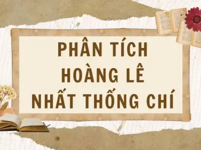 Bài văn mẫu phân tích Hoàng Lê Nhất Thống Chí lớp 9 hay