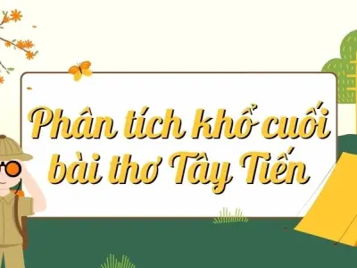 Phân tích khổ cuối bài thơ Tây Tiến lớp 12 đầy đủ nhất