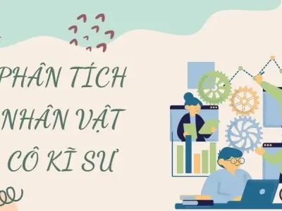 Phân tích nhân vật cô kỹ sư trong Lặng lẽ Sa Pa - Ngữ văn 9