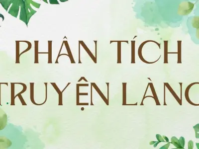 Bài phân tích truyện ngắn Làng lớp 9 chi tiết nhất