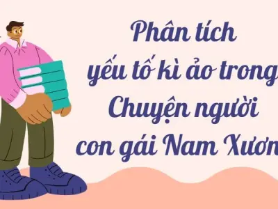 Phân tích yếu tố kì ảo trong Chuyện người con gái Nam Xương lớp 9 hay