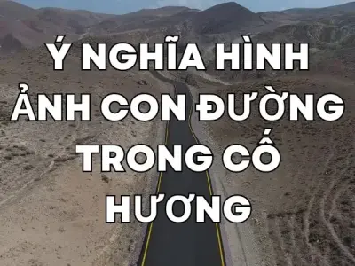 Phân tích ý nghĩa hình ảnh con đường trong Cố hương (Lớp 9)