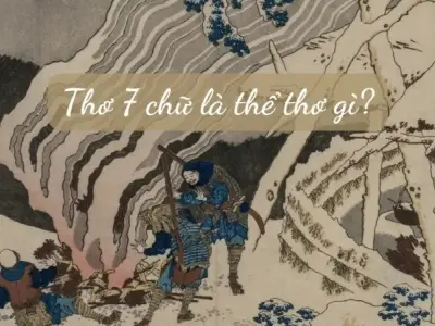 7 chữ là thể thơ gì? Khám phá những đặc điểm nổi bật!