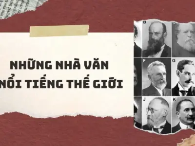 Các nhà văn nổi tiếng thế giới và những tác phẩm văn học để đời 