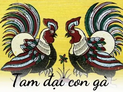 Tác phẩm tam đại con gà thuộc thể loại gì? Tìm hiểu chi nhất