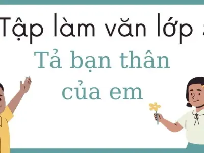 Tổng hợp 10+ bài tập làm văn lớp 5 tả bạn thân hay nhất