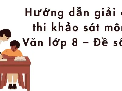 Hướng dẫn giải đề thi khảo sát môn Văn lớp 8 – Đề số 5