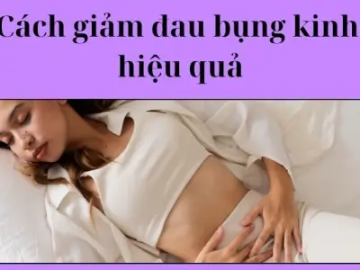 Cách giảm đau bụng kinh hiệu quả mà không cần dùng thuốc