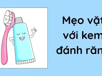 Mẹo vặt với kem đánh răng giải quyết rắc rối trong nhà