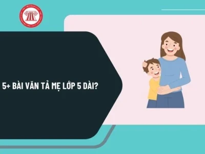 Bài văn mẫu tả mẹ lớp 5 chân thực, giàu cảm xúc