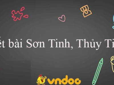 Các cách kết bài Sơn Tinh Thủy Tinh hay và ý nghĩa nhất