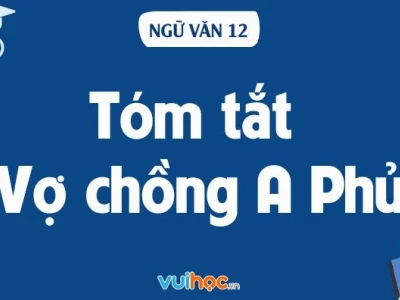 Hướng dẫn chi tiết tóm tắt Vợ chồng A Phủ của nhà văn Tô Hoài