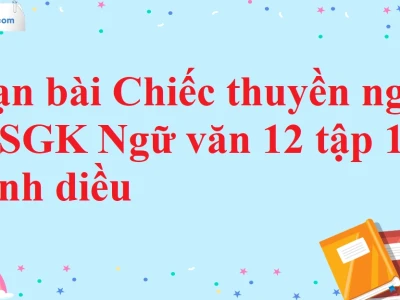 Hướng dẫn chiếc thuyền ngoài xa soạn chi tiết và hiệu quả nhất 2026