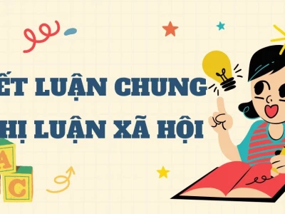 Kết bài nghị luận xã hội chuẩn mực và những mẫu hay nhất