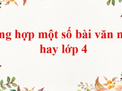 Khám phá 50+ bài văn mẫu lớp 4 hay nhất năm 2026