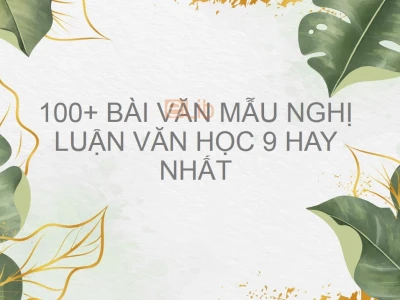 Những Bài Văn Mẫu Lớp 9 Hay Nhất Cho Năm 2026