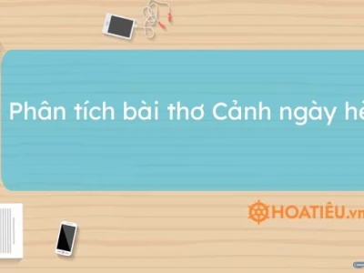 Phân tích bài thơ Cảnh Ngày Hè của Nguyễn Trãi: Vẻ đẹp và ý nghĩa