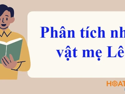 Phân tích nhân vật Mẹ Lê trong "Nhà Mẹ Lê" của Thạch Lam