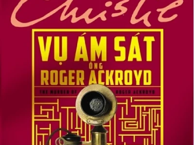 Phân tích vụ ám sát ông Roger Ackroyd kiệt tác trinh thám của Agatha Christie