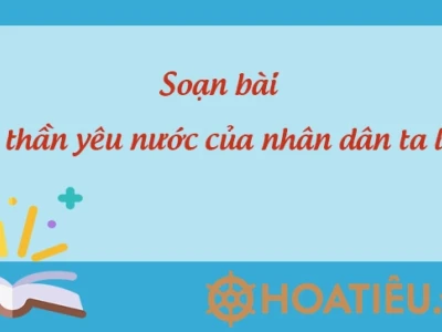 Soạn bài Tinh thần yêu nước của nhân dân ta lớp 8 ngắn gọn, đầy đủ