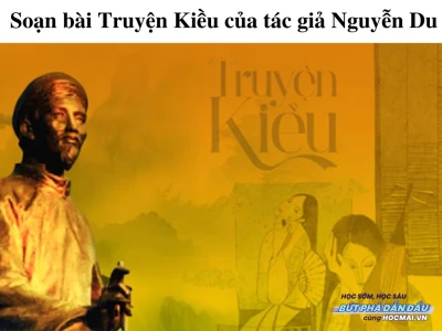 Soạn bài Truyện Kiều của Nguyễn Du lớp 9: Phân tích sâu sắc và toàn diện