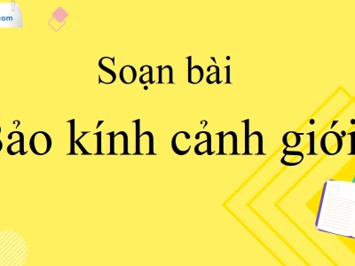 Soạn văn 10 bài Bảo kính cảnh giới: Phân tích chi tiết và bài học sâu sắc