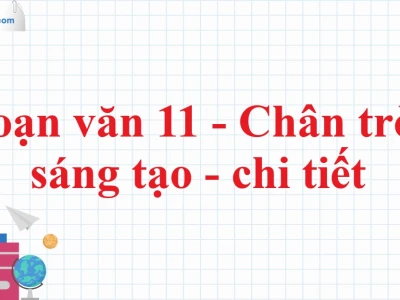 Soạn Văn 11 Chân Trời Sáng Tạo: Hướng Dẫn Chi Tiết 2026